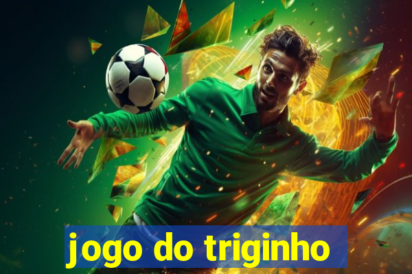 jogo do triginho